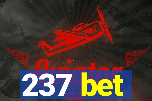 237 bet